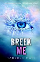 Breek me - Tahereh Mafi